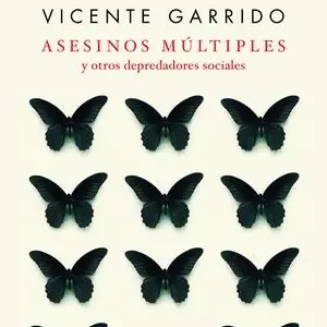 Beliebt ASESINOS MÚLTIPLES Y OTROS DEPREDADORES SOCIALES. LAS RESPUESTAS A LA GRAN PARADOJA DEL MAL