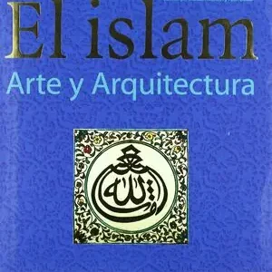 EL ISLAM: ARTE Y ARQUITECTURA Jetzt Kaufen