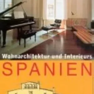 SPANIEN. WOHNARCHITEKTUR UND INTERIEURS Geprüft