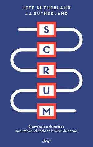 Heute Kaufen SCRUM EL REVOLUCIONARIO METODO PARA TRABAJAR EL DOBLE EN LA MITAD DEL TIEMPO