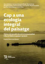 CAP A UNA ECOLOGIA INTEGRAL DEL PAISATGE. VISIONS DEL PARADÍS DES DE LA TRANSVER Großhandel