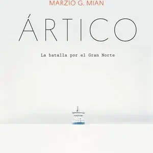 Begrenztes Angebot ÁRTICO. LA BATALLA POR EL GRAN NORTE