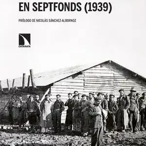 EXILIADOS REPUBLICANOS EN SEPTFONDS (1939). LIMADURAS DE HIERRO Neue Kollektion