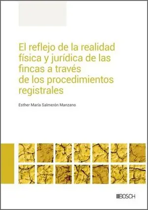 EL REFLEJO DE LA REALIDAD FÍSICA Y JURÍDICA DE LAS FINCAS A TRAVÉS DE LOS PROCED Sale