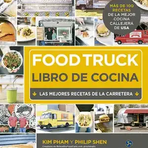 FOOD TRUCK. LIBRO DE COCINA. LAS MEJORES RECETAS DE LA CARRETERA Garantierte Lieferung