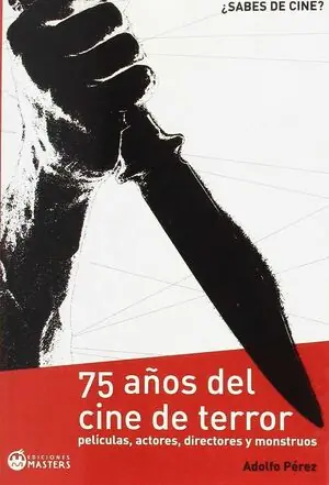 Saisonangebot 75 AÑOS DEL CINE DE TERROR. PELÍCULAS, ACTORES, DIRECTORES Y MONSTRUOS