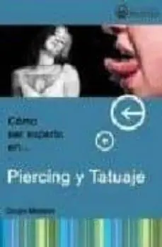 CÓMO SER UN EXPERTO EN PIERCING Y TATUAJE Mega-Angebot