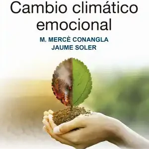 CAMBIO CLIMÁTICO EMOCIONAL. 11 RETOS + 110 ACCIONES DE ECOLOGÍA EMOCIONAL PARA SUPERAR LOS RETOS DEL SIGLO X Highlight