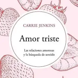 AMOR TRISTE. LAS RELACIONES AMOROSAS Y LA BÚSQUEDA DE SENTIDO Top-Angebot