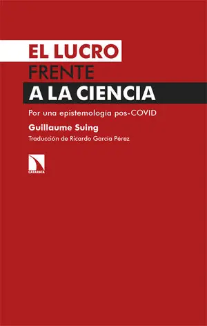 Handgefertigt EL LUCRO FRENTE A LA CIENCIA. POR UNA EPISTEMOLOGÍA POS-COVID