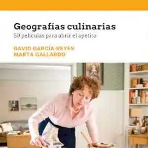GEOGRAFÍAS CULINARIAS. 50 PELÍCULAS PARA ABRIR EL APETITO. 50 PELÍCULAS PARA ABRIR EL APETITO Weltweiter Versand