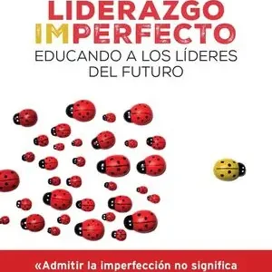 Super-Preis LIDERAZGO IMPERFECTO. EDUCANDO A LOS LÍDERES DEL FUTURO