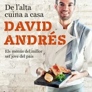 DE L'ALTA CUINA A CASA. PRÒLEG D'ANDONI LUIS ADURIZ. ELS MENÚS DEL MILLOE XEF JOVE DEL PAÍS Bestpreis