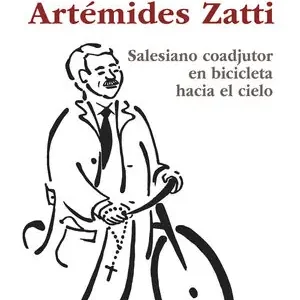 Finale Aktion ARTÉMIDES ZATTI. SALESIANO COADJUTOR EN BICICLETA HACIA EL CIELO