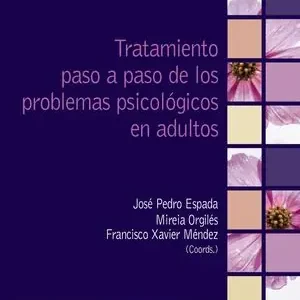 TRATAMIENTO PASO A PASO DE LOS PROBLEMAS PSICOLÓGICOS EN ADULTOS Bestseller