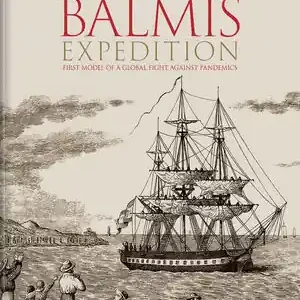 Billig THE BALMIS EXPEDITION : FIRST MODEL OF A GLOBAL FIGHT AGAINST PANDEMICS