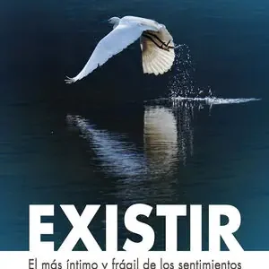 EXISTIR. EL MÁS ÍNTIMO Y FRÁGIL DE LOS SENTIMIENTOS Heute Kaufen
