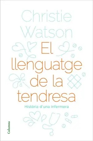 EL LLENGUATGE DE LA TENDRESA. HISTÒRIA D'UNA INFERMERA Original