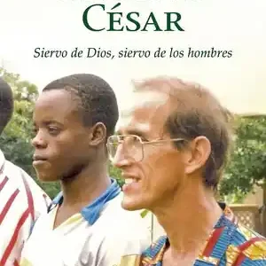 Weltweiter Versand ANTONIO CÉSAR . SIERVO DE DIOS, SIERVO DE LOS HOMBRES