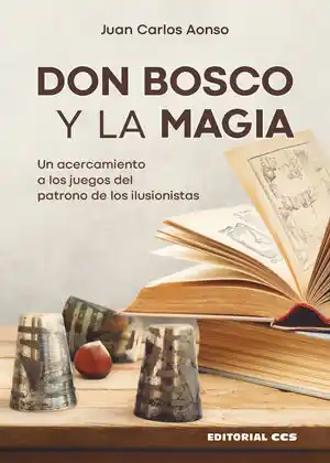 DON BOSCO Y LA MAGIA. UN ACERCAMIENTO A LOS JUEGOS DEL PATRONO DE LOS ILUSIONISTAS Rabatt