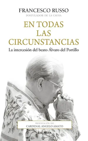 EN TODAS LAS CIRCUNSTANCIAS. LA INTERCESIÓN DEL BEATO ÁLVARO DEL PORTILLO Heute Kaufen