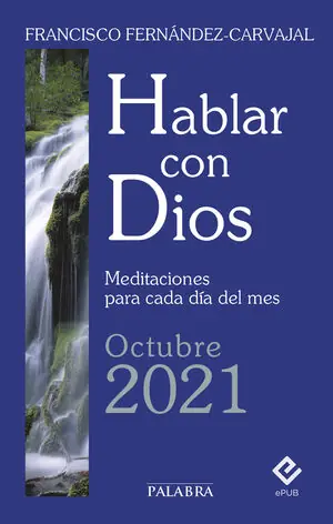 HABLAR CON DIOS - OCTUBRE 2021. MEDITACIONES PARA CADA DÍA DEL MES Markenware