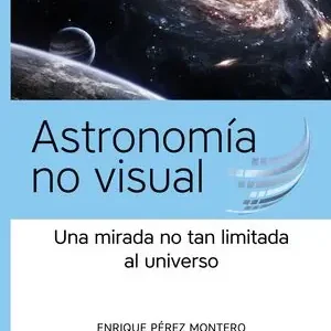 Bestseller ASTRONOMÍA NO VISUAL. UNA MIRADA NO TAN LIMITADA AL UNIVERSO