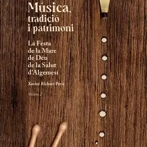 Top-Qualität MÚSICA, TRADICIÓ I PATRIMONI.. LA FESTA DE LA MARE DE DÉU DE LA SALUT D'ALGEMESÍ. VOLUM 2