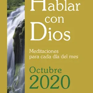 HABLAR CON DIOS - OCTUBRE 2020. MEDITACIONES PARA CADA DÍA DEL MES Geprüft