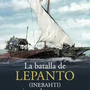 Sofort Bestellen LA BATALLA DE LEPANTO (INEBAHTI). VISTA POR LOS OTOMANOS