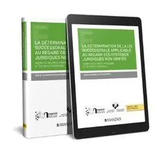 Zertifiziert LA DÉTERMINATION DE LA LOI SUCCESORALE APPLICABLE AU REGARD DES SYSTÈMES JURIDIQ. ASPECTS DE DROIT ESPAGNOL ET DE DROIT FRANÇAIS
