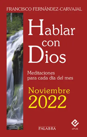 HABLAR CON DIOS - NOVIEMBRE 2022. MEDITACIONES PARA CADA DÍA DEL MES Sale