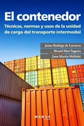 EL CONTENEDOR. TÉCNICAS, NORMAS Y USOS DE LA UNIDAD DE CARGA DEL TRANSPORTE INTERMODAL Highlight