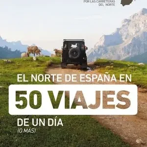 EL NORTE DE ESPAÑA EN 50 VIAJES DE UN DÍA Top-Qualität