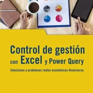 CONTROL DE GESTIÓN CON EXCEL Y POWER QUERY. SOLUCIONES A PROBLEMAS REALES ECONÓMICOS-FINANCIEROS Nur Für Kurze Zeit
