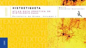 HISTOETIQUETA. ATLAS-GUÍA PRÁCTICA DE HISTOLOGÍA . 2 ª EDICIÓN. PORTAFOLIO DE GRADO . VOL I Jetzt Zugreifen
