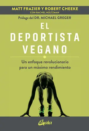 Finale Aktion EL DEPORTISTA VEGANO (E-BOOK). UN ENFOQUE REVOLUCIONARIO PARA UN MÁXIMO RENDIMIENTO