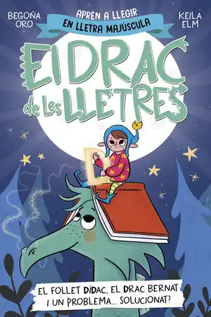 EL DRAC DE LES LLETRES 3. EL FOLLET DÍDAC, EL DRAC BERNAT I UN PROBLEMA... SOLUC. APRÈN A LLEGIR AMB MAJÚSCULES (A PARTIR DELS 5 ANYS) Saisonangebot
