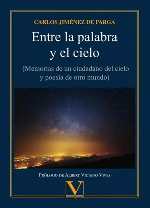 ENTRE LA PALABRA Y EL CIELO. (MEMORIAS DE UN CIUDADANO DEL CIELO Y POESÍA DE OTRO MUNDO) Top-Preis