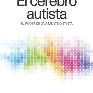 Heute Kaufen EL CEREBRO AUTISTA. EL PODER DE UNA MENTE DISTINTA
