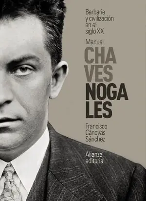 Exklusiv MANUEL CHAVES NOGALES. BARBARIE Y CIVILIZACIÓN EN EL SIGLO XX