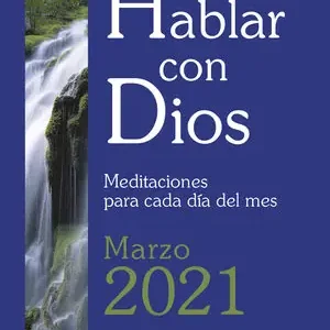 Geld-Zurück-Garantie HABLAR CON DIOS - MARZO 2021. MEDITACIONES PARA CADA DÍA DEL MES