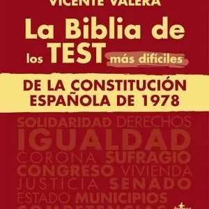 Ab Werk LA BIBLIA DE LOS TEST MÁS DIFÍCILES DE LA CONSTITUCIÓN ESPAÑOLA DE 1978