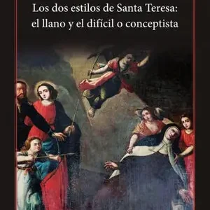 Super-Preis LOS DOS ESTILOS DE SANTA TERESA: EL LLANO Y EL DIFÍCIL O CONCEPTISTA