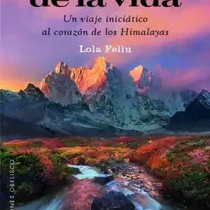 EL RÍO DE LA VIDA (DIGITAL). UN VIAJE INICIÁTICO AL CORAZÓN DE LOS HIMALAYAS Zertifiziert
