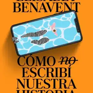 CÓMO (NO) ESCRIBÍ NUESTRA HISTORIA Kostenloser Versand