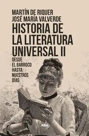 HISTORIA DE LA LITERATURA UNIVERSAL II. DESDE EL BARROCO HASTA NUESTROS DÍAS (EB Highlight