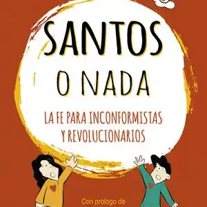 Super-Preis SANTOS O NADA. LA FE PARA INCONFORMISTAS Y REVOLUCIONARIOS