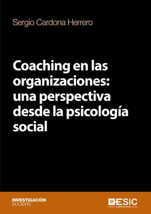 Geprüft COACHING EN LAS ORGANIZACIONES: UNA PERSPECTIVA DESDE LA PSICOLOGÍA SOCIAL
