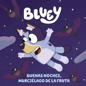 BLUEY - BUENAS NOCHES, MURCIÉLAGO DE LA FRUTA (EDICIÓN EN ESPAÑOL) Neue Kollektion